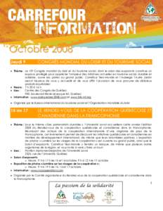 Octobre 2008 Jeudi 9 CONGRÈS MONDIAL DU LOISIR ET DU TOURISME SOCIAL  • Thème : Le 10è Congrès mondial du loisir et du tourisme social, dont le salon des exposants constitue un