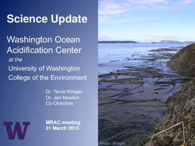 Presentation: Science Update  Washington Ocean Acidification Center, Meeting #7, March 31, 2015 | Marine Resources Advisory Counci (MRAC) | Ocean Acidification | Washington State Department of Ecology