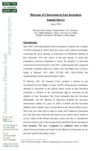 Shortage of Classrooms in East Jerusalem Annual Survey August 2014 Research and writing: Yonatan Rom, Aviv Tatarsky, Atty. Oshrat Maimon - Policy Advocacy, Ir Amim English Translation: Shoshana London Sappir