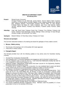 MINUTES OF UNIVERSITY COURT 26 February 2013 Present: Richard Hunter (Convener) Principal Professor Sir Jim McDonald, Jeremy Beeton, Ronnie Cleland, Robin Crawford,