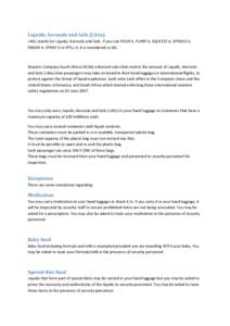 Liquids, Aerosols and Gels (LAGs) LAGs stands for Liquids, Aerosols and Gels. If you can POUR it, PUMP it, SQUEEZE it, SPREAD it, SMEAR it, SPRAY it or SPILL it, it is considered a LAG. Airports Company South Africa (ACS