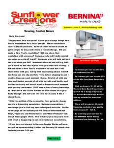 Volume 4, Issue 1, January/February[removed]Sewing Center News Hello Everyone! * Happy New Year everyone! A new year always brings New Year’s resolutions for a lot of people. These resolutions