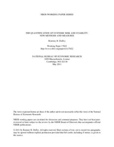 NBER WORKING PAPER SERIES  THE QUANTIFICATION OF SYSTEMIC RISK AND STABILITY: NEW METHODS AND MEASURES Romney B. Duffey Working Paper 17022