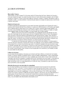 ¡LA GRAN AVENTURA!  Bienvenidos Viajeros ¡Bienvenidos a la gran aventura! Las lecciones sobre El Camino Real de Tierra Adentro les llevarán a vivir una aventura sin igual. Las cuatro lecciones llevan al viajero del pr