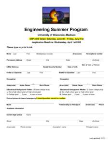 Engineering Summer Program University of Wisconsin–Madison ESP 2015 Dates: Saturday, June 20 – Friday, July 31st Application Deadline: Wednesday, April 1st 2015 Please type or print in ink. __________________________