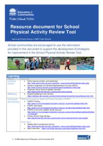 Resource document for School Physical Activity Review Tool Improving Physical Activity in NSW Public Schools School communities are encouraged to use the information provided in this document to support the development o