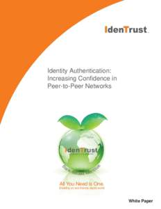 Identity Authentication: Increasing Confidence in Peer-to-Peer Networks IdenTrust B