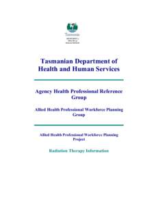 Tasmanian Department of Health and Human Services Agency Health Professional Reference Group Allied Health Professional Workforce Planning Group