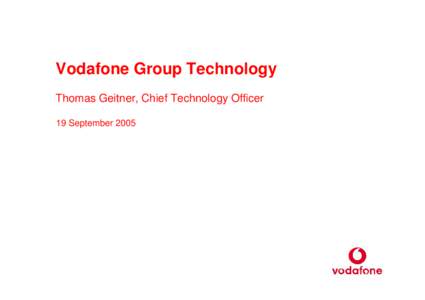 Microsoft PowerPoint - Vodafone Group Technology - Thomas Geitner - FINAL