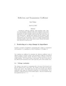 Reflection and Transmission Coefficient Rick Walker April 22, 2013 Abstract Searching for “reflection coefficient” yields immediate results. However, the transmission coefficient is often never mentioned. In any prac