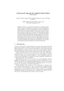 A Research Agenda for Linked Closed Data (vision paper) Marcus Cobden, Jennifer Black, Nicholas Gibbins, Les Carr, and Nigel Shadbolt {mc08r,jlb08r,nmg,lac,nrs}@ecs.soton.ac.uk