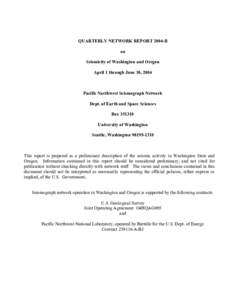 QUARTERLY NETWORK REPORT 2004-B on Seismicity of Washington and Oregon April 1 through June 30, 2004  Pacific Northwest Seismograph Network