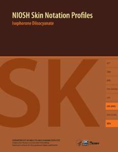 NIOSH Skin Notation (SK) Profiles  Isophorone Diisocyanate [CAS No[removed]DEPARTMENT OF HEALTH AND HUMAN SERVICES