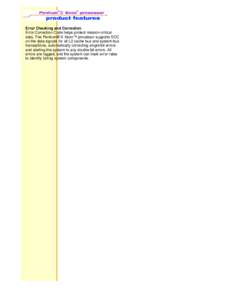 Error Checking and Correction Error Correction Code helps protect mission-critical data. The Pentium® II Xeon™ processor supports ECC on the data signals for all L2 cache bus and system bus transactions, automatically