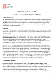 2015 CMB Request for Proposals (RFP) Innovations in e-Learning for Health Professional Education Invitation for Proposals The China Medical Board (美国中华医学基金会) invites eligible Chinese universities to sub