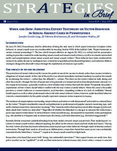 Issue #18 | May[removed]When and How: Admitting Expert Testimony on Victim Behavior in Sexual Assault Cases in Pennsylvania Jennifer Gentile Long, JD, Viktoria Kristiansson, JD, and Christopher Mallios, JD1