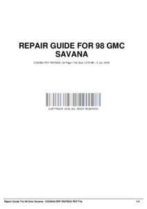 REPAIR GUIDE FOR 98 GMC SAVANA COUS84-PDF-RGF9GS | 32 Page | File Size 1,579 KB | -2 Jun, 2016 COPYRIGHT 2016, ALL RIGHT RESERVED