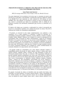 PERCEPCIÓN SUBJETIVA Y OBJETIVA DEL PESCADO DE CRIANZA POR LOS CONSUMIDORES ESPAÑOLES Anna Claret, Luis Guerrero IRTA-Tecnología Alimentaria. Finca Camps i Armet s/n, Monells (Girona) Una parte importante de los produ