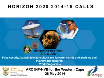 HORIZONCALLS  Bongani Ndimba (PhD) ARC & UWC Food security, sustainable agriculture and forestry, marine and maritime and inland water research