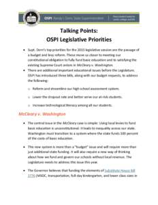 Talking Points: OSPI Legislative Priorities  Supt. Dorn’s top priorities for the 2015 legislative session are the passage of a budget and levy reform. These move us closer to meeting our constitutional obligation to