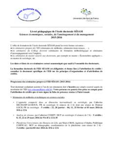 Livret pédagogique de l’école doctorale SÉSAM Sciences économiques, sociales, de l’aménagement et du managementL’offre de formation de l’école doctorale SÉSAM prend les trois formes suivantes : 