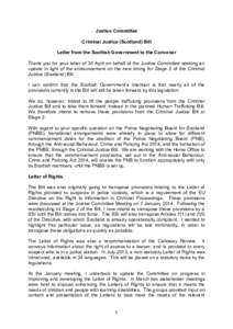 Justice Committee Criminal Justice (Scotland) Bill Letter from the Scottish Government to the Convener Thank you for your letter of 30 April on behalf of the Justice Committee seeking an update in light of the announceme