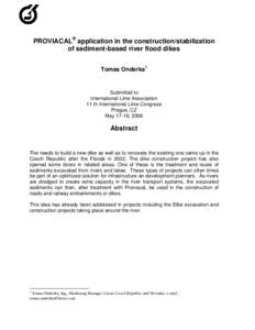 PROVIACAL® application in the construction/stabilization of sediment-based river flood dikes Tomas Onderka1 Submitted to International Lime Association