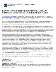 Paper #[removed]REPEAT PHOTOGRAPHY DOCUMENTS LANDSCAPE CHANGE 75 YEARS AFTER AN HORRENDOUS FLOOD STANLEY MANN, Elizabeth1 , HILKE, Jens1 , BIERMAN, Paul 1 , and WORLEY, Ian 2 , (1) Geology Department, Univ of Vermont, Perk