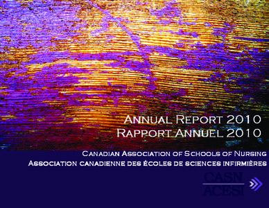 Annual Report 2010 Rapport Annuel 2010 Canadian Association of Schools of Nursing Association canadienne des écoles de sciences infirmières  CASN’s Mission