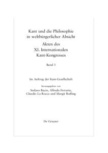 Kant und die Philosophie in weltbürgerlicher Absicht Akten des XI. Internationalen Kant-Kongresses Band 3