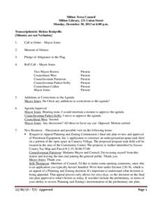 Milton Town Council Milton Library, 121 Union Street Monday, December 30, 2013 at 6:00 p.m. Transcriptionist: Helene Rodgville [Minutes are not Verbatim] 1.