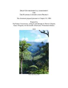 DRAFT ENVIRONMENTAL ASSESSMENT FOR THE WAINIHA CONSERVATION PROJECT This document prepared pursuant to Chapter 343, HRS Prepared by