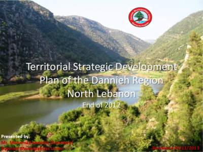 Territorial Strategic Development Plan of the Dannieh Region North Lebanon End ofPresented by: