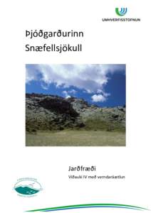 Þjóðgarðurinn Snæfellsjökull Jarðfræði Viðauki IV með verndaráætlun