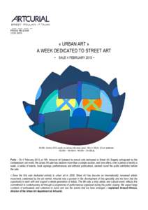 PRESS RELEASE[removed] « URBAN ART » A WEEK DEDICATED TO STREET ART - SALE 4 FEBRUARY 2015 -