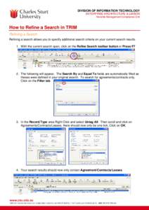 DIVISION OF INFORMATION TECHNOLOGY ENTERPRISE ARCHITECTURE & LIAISON Records Management Compliance Unit How to Refine a Search in TRIM Refining a Search