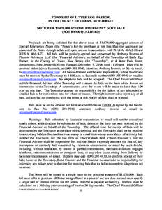 TOWNSHIP OF LITTLE EGG HARBOR, IN THE COUNTY OF OCEAN, NEW JERSEY NOTICE OF $1,670,000 SPECIAL EMERGENCY NOTE SALE (NOT BANK QUALIFIED)  Proposals are being solicited for the above issue of $1,670,000 aggregate amount of