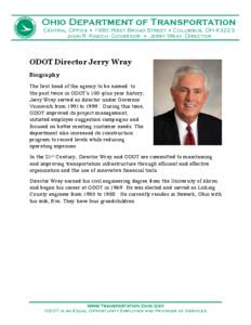 Ohio Department of Transportation Central Office • 1980 West Broad Street • Columbus, OH[removed]John R. Kasich, Governor • Jerry Wray, Director ODOT Director Jerry Wray Biography