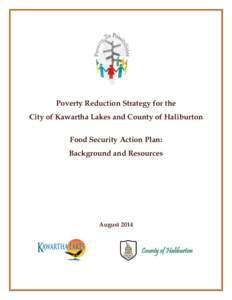 Poverty Reduction Strategy for the City of Kawartha Lakes and County of Haliburton Food Security Action Plan: Background and Resources  August 2014