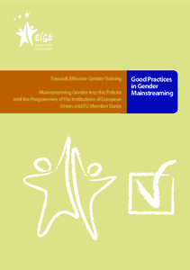 Towards Effective Gender Training Mainstreaming Gender into the Policies and the Programmes of the Institutions of European Union and EU Member States  Good Practices