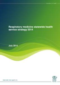 Respiratory medicine statewide health service strategy 2014 July 2014  Respiratory medicine statewide health service strategy 2014