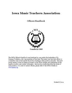 Iowa Music Teachers Association Officers Handbook The IMTA Officer’s Handbook was developed in 1995 under the leadership of Dr. Suzanne Torkelson, who was president at that time. The intent was that each officer or com