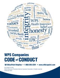 WPS Companies  Code of Conduct   EthicsPoint Helpline •  • www.ethicspoint.com As of April 16, 2015