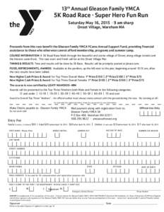 13th Annual Gleason Family YMCA  5K Road Race ∙ Super Hero Fun Run Saturday May 16, 2015 · 9 am sharp Onset Village, Wareham MA