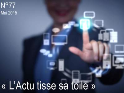 N°77 Mai 2015 « L’Actu tisse sa toile »  Prisma Media – Etudes Marketing // N°76