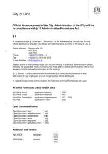 City of Linz  Official Announcement of the City Administration of the City of Linz in compliance with § 13 Administrative Procedures Act §1 In compliance with § 13 Section 1, Sentence 5 of the Administrative Procedure