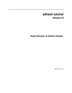 sdhash tutorial Release 0.8 Vassil Roussev & Candice Quates  August 06, 2013