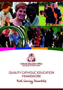 Quality Catholic Education Framework A MESSAGE FROM THE EXECUTIVE DIRECTOR the moral imperative which underpins our vocation as educators within the diocese of Bathurst is clearly articulated in our vision: with Jesus C