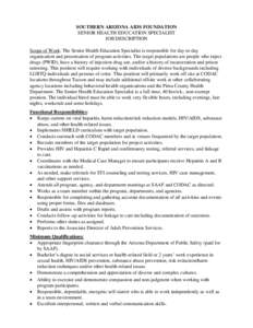 SOUTHERN ARIZONA AIDS FOUNDATION SENIOR HEALTH EDUCATION SPECIALIST JOB DESCRIPTION Scope of Work: The Senior Health Education Specialist is responsible for day-to-day organization and presentation of program activities.