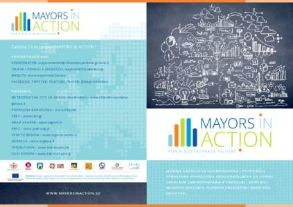 Zanima li vas projekt MAYORS in ACTION? KONTAKTIRA J TE NA S ! Koordinator :  Obj av e i odnosi s j av nošću:  Website: www.mayorsinaction.eu